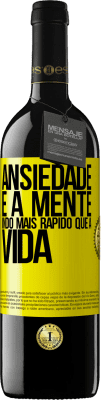 39,95 € Envio grátis | Vinho tinto Edição RED MBE Reserva Ansiedade é a mente indo mais rápido que a vida Etiqueta Amarela. Etiqueta personalizável Reserva 12 Meses Colheita 2015 Tempranillo