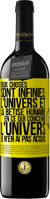 39,95 € Envoi gratuit | Vin rouge Édition RED MBE Réserve Deux choses sont infinies: l'univers et la bêtise humaine, en ce qui concerne l'univers, je n'en ai pas acquis la certitude abso Étiquette Jaune. Étiquette personnalisable Réserve 12 Mois Récolte 2015 Tempranillo