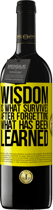 39,95 € Free Shipping | Red Wine RED Edition MBE Reserve Wisdom is what survives after forgetting what has been learned Yellow Label. Customizable label Reserve 12 Months Harvest 2015 Tempranillo