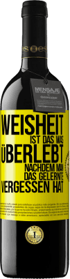 39,95 € Kostenloser Versand | Rotwein RED Ausgabe MBE Reserve Weisheit ist das, was überlebt, nachdem man das Gelernte vergessen hat Gelbes Etikett. Anpassbares Etikett Reserve 12 Monate Ernte 2016 Tempranillo