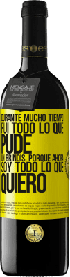 39,95 € Envío gratis | Vino Tinto Edición RED MBE Reserva Durante mucho tiempo fui todo lo que pude. Un brindis, porque ahora soy todo lo que quiero Etiqueta Amarilla. Etiqueta personalizable Reserva 12 Meses Cosecha 2014 Tempranillo