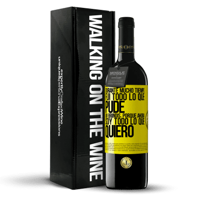 «Durante mucho tiempo fui todo lo que pude. Un brindis, porque ahora soy todo lo que quiero» Edición RED MBE Reserva