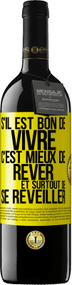 39,95 € Envoi gratuit | Vin rouge Édition RED MBE Réserve S'il est bon de vivre, c'est mieux de rêver et surtout de se réveiller Étiquette Jaune. Étiquette personnalisable Réserve 12 Mois Récolte 2015 Tempranillo