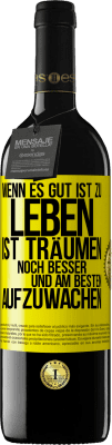 39,95 € Kostenloser Versand | Rotwein RED Ausgabe MBE Reserve Wenn es gut ist zu leben, ist träumen noch besser, und am besten aufzuwachen Gelbes Etikett. Anpassbares Etikett Reserve 12 Monate Ernte 2014 Tempranillo