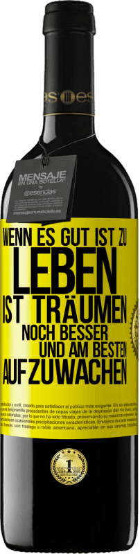 39,95 € Kostenloser Versand | Rotwein RED Ausgabe MBE Reserve Wenn es gut ist zu leben, ist träumen noch besser, und am besten aufzuwachen Gelbes Etikett. Anpassbares Etikett Reserve 12 Monate Ernte 2015 Tempranillo