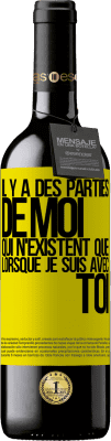 39,95 € Envoi gratuit | Vin rouge Édition RED MBE Réserve Il y a des parties de moi qui n'existent que lorsque je suis avec toi Étiquette Jaune. Étiquette personnalisable Réserve 12 Mois Récolte 2014 Tempranillo