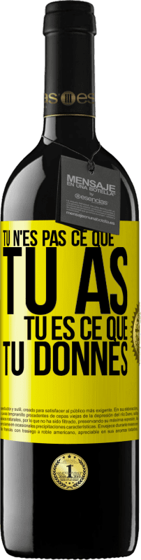 39,95 € Envoi gratuit | Vin rouge Édition RED MBE Réserve Tu n'es pas ce que tu as. Tu es ce que tu donnes Étiquette Jaune. Étiquette personnalisable Réserve 12 Mois Récolte 2016 Tempranillo