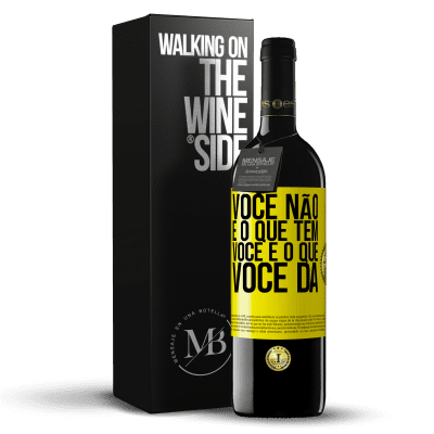 «Você não é o que tem. Você é o que você dá» Edição RED MBE Reserva