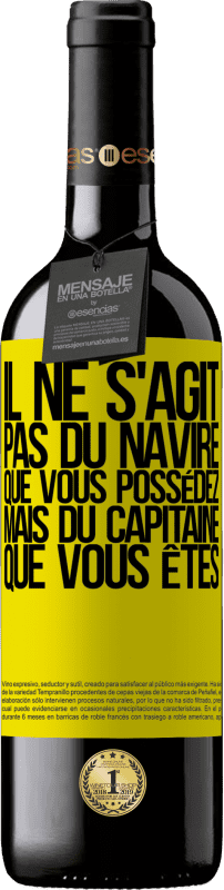 39,95 € Envoi gratuit | Vin rouge Édition RED MBE Réserve Il ne s'agit pas du navire que vous possédez, mais du capitaine que vous êtes Étiquette Jaune. Étiquette personnalisable Réserve 12 Mois Récolte 2015 Tempranillo