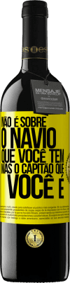 39,95 € Envio grátis | Vinho tinto Edição RED MBE Reserva Não é sobre o navio que você tem, mas o capitão que você é Etiqueta Amarela. Etiqueta personalizável Reserva 12 Meses Colheita 2015 Tempranillo