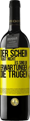 39,95 € Kostenloser Versand | Rotwein RED Ausgabe MBE Reserve Der Schein trügt nicht. Es sind die Erwartungen, die trügen. Gelbes Etikett. Anpassbares Etikett Reserve 12 Monate Ernte 2015 Tempranillo