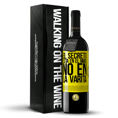 «El secreto está en el mago, no en la varita» Edición RED MBE Reserva