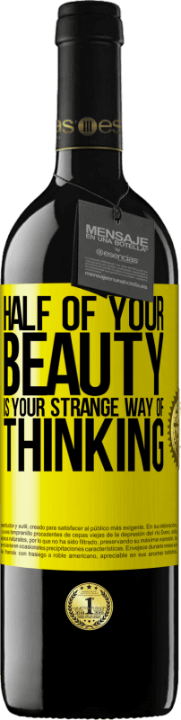 39,95 € Free Shipping | Red Wine RED Edition MBE Reserve Half of your beauty is your strange way of thinking Yellow Label. Customizable label Reserve 12 Months Harvest 2015 Tempranillo