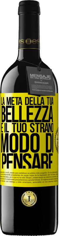 39,95 € Spedizione Gratuita | Vino rosso Edizione RED MBE Riserva La metà della tua bellezza è il tuo strano modo di pensare Etichetta Gialla. Etichetta personalizzabile Riserva 12 Mesi Raccogliere 2015 Tempranillo