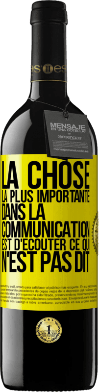39,95 € Envoi gratuit | Vin rouge Édition RED MBE Réserve La chose la plus importante dans la communication est d'écouter ce qui n'est pas dit Étiquette Jaune. Étiquette personnalisable Réserve 12 Mois Récolte 2016 Tempranillo