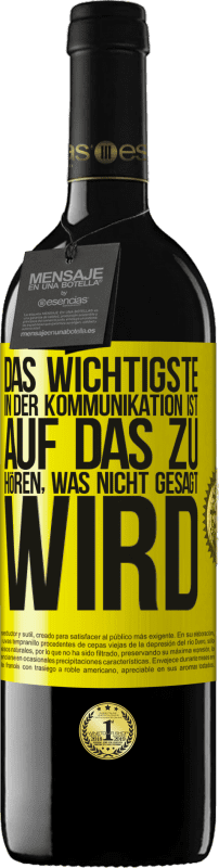 39,95 € Kostenloser Versand | Rotwein RED Ausgabe MBE Reserve Das Wichtigste in der Kommunikation ist, auf das zu hören, was nicht gesagt wird Gelbes Etikett. Anpassbares Etikett Reserve 12 Monate Ernte 2015 Tempranillo