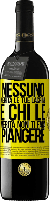 39,95 € Spedizione Gratuita | Vino rosso Edizione RED MBE Riserva Nessuno merita le tue lacrime e chi le merita non ti farà piangere Etichetta Gialla. Etichetta personalizzabile Riserva 12 Mesi Raccogliere 2015 Tempranillo