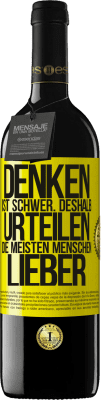 39,95 € Kostenloser Versand | Rotwein RED Ausgabe MBE Reserve Denken ist schwer. Deshalb urteilen die meisten Menschen lieber Gelbes Etikett. Anpassbares Etikett Reserve 12 Monate Ernte 2014 Tempranillo