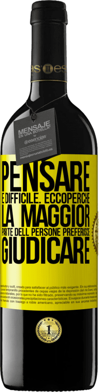 39,95 € Spedizione Gratuita | Vino rosso Edizione RED MBE Riserva Pensare è difficile. Ecco perché la maggior parte delle persone preferisce giudicare Etichetta Gialla. Etichetta personalizzabile Riserva 12 Mesi Raccogliere 2015 Tempranillo