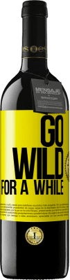 39,95 € Бесплатная доставка | Красное вино Издание RED MBE Бронировать Go wild for a while Желтая этикетка. Настраиваемая этикетка Бронировать 12 Месяцы Урожай 2016 Tempranillo