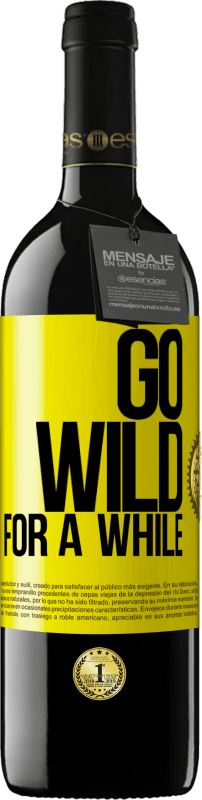 39,95 € 免费送货 | 红酒 RED版 MBE 预订 Go wild for a while 黄色标签. 可自定义的标签 预订 12 个月 收成 2014 Tempranillo