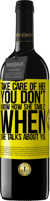 39,95 € 送料無料 | 赤ワイン REDエディション MBE 予約する 彼女の世話をします。彼があなたについて話すとき、彼がどのように微笑んでいるかわからない 黄色のラベル. カスタマイズ可能なラベル 予約する 12 月 収穫 2016 Tempranillo