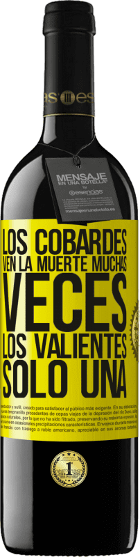 39,95 € Envío gratis | Vino Tinto Edición RED MBE Reserva Los cobardes ven la muerte muchas veces. Los valientes sólo una Etiqueta Amarilla. Etiqueta personalizable Reserva 12 Meses Cosecha 2015 Tempranillo