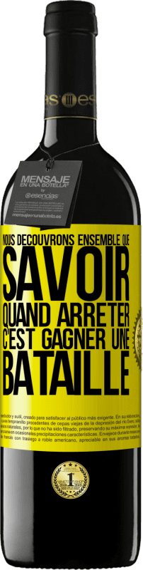 39,95 € Envoi gratuit | Vin rouge Édition RED MBE Réserve Nous découvrons ensemble que savoir quand arrêter, c'est gagner une bataille Étiquette Jaune. Étiquette personnalisable Réserve 12 Mois Récolte 2015 Tempranillo