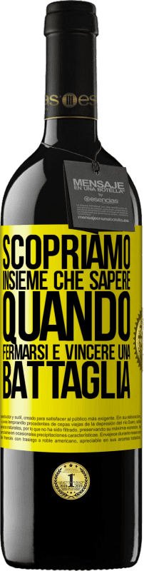 39,95 € Spedizione Gratuita | Vino rosso Edizione RED MBE Riserva Scopriamo insieme che sapere quando fermarsi è vincere una battaglia Etichetta Gialla. Etichetta personalizzabile Riserva 12 Mesi Raccogliere 2015 Tempranillo