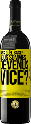 39,95 € Envoi gratuit | Vin rouge Édition RED MBE Réserve Dans quel baiser nous sommes devenus vice? Étiquette Jaune. Étiquette personnalisable Réserve 12 Mois Récolte 2016 Tempranillo