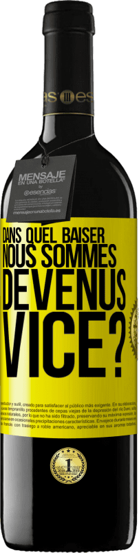 39,95 € Envoi gratuit | Vin rouge Édition RED MBE Réserve Dans quel baiser nous sommes devenus vice? Étiquette Jaune. Étiquette personnalisable Réserve 12 Mois Récolte 2015 Tempranillo