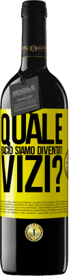 39,95 € Spedizione Gratuita | Vino rosso Edizione RED MBE Riserva quale bacio siamo diventati vizi? Etichetta Gialla. Etichetta personalizzabile Riserva 12 Mesi Raccogliere 2014 Tempranillo