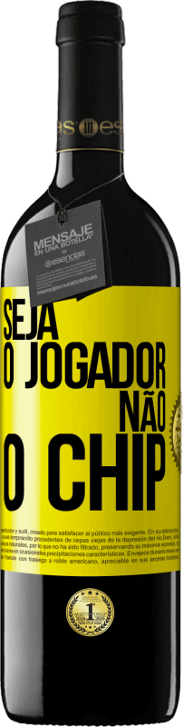 39,95 € Envio grátis | Vinho tinto Edição RED MBE Reserva Seja o jogador, não o chip Etiqueta Amarela. Etiqueta personalizável Reserva 12 Meses Colheita 2016 Tempranillo