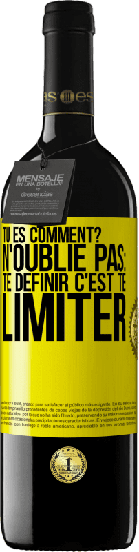 39,95 € Envoi gratuit | Vin rouge Édition RED MBE Réserve Tu es comment? N'oublie pas: te définir, c'est te limiter Étiquette Jaune. Étiquette personnalisable Réserve 12 Mois Récolte 2016 Tempranillo