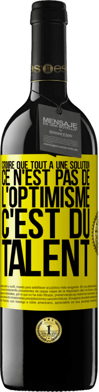 39,95 € Envoi gratuit | Vin rouge Édition RED MBE Réserve Croire que tout a une solution ce n'est pas de l'optimisme. C'est du talent Étiquette Jaune. Étiquette personnalisable Réserve 12 Mois Récolte 2015 Tempranillo