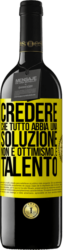 39,95 € Spedizione Gratuita | Vino rosso Edizione RED MBE Riserva Credere che tutto abbia una soluzione non è ottimismo. È talento Etichetta Gialla. Etichetta personalizzabile Riserva 12 Mesi Raccogliere 2015 Tempranillo