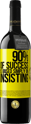 39,95 € Free Shipping | Red Wine RED Edition MBE Reserve 90% of success is based simply on insisting Yellow Label. Customizable label Reserve 12 Months Harvest 2016 Tempranillo