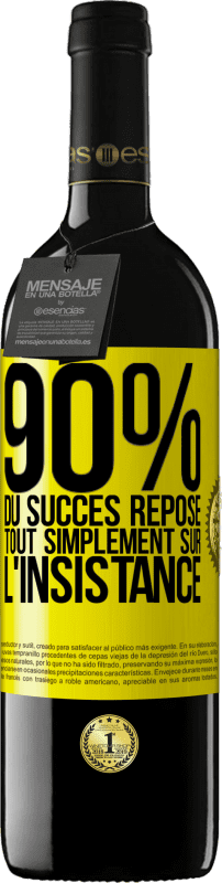39,95 € Envoi gratuit | Vin rouge Édition RED MBE Réserve 90% du succès repose tout simplement sur l'insistance Étiquette Jaune. Étiquette personnalisable Réserve 12 Mois Récolte 2016 Tempranillo