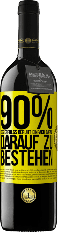 39,95 € Kostenloser Versand | Rotwein RED Ausgabe MBE Reserve 90% des Erfolgs beruht einfach darauf, darauf zu bestehen Gelbes Etikett. Anpassbares Etikett Reserve 12 Monate Ernte 2015 Tempranillo