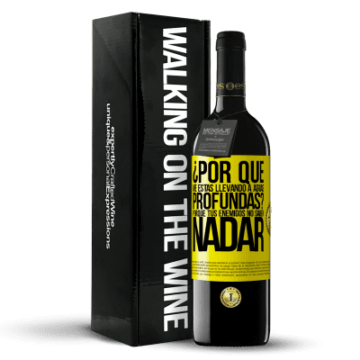 «¿Por qué me estás llevando a aguas profundas? Porque tus enemigos no saben nadar» Edición RED MBE Reserva