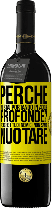 39,95 € Spedizione Gratuita | Vino rosso Edizione RED MBE Riserva perché mi stai portando in acque profonde? Perché i tuoi nemici non sanno nuotare Etichetta Gialla. Etichetta personalizzabile Riserva 12 Mesi Raccogliere 2015 Tempranillo