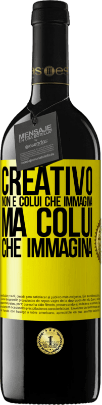 39,95 € Spedizione Gratuita | Vino rosso Edizione RED MBE Riserva Creativo non è colui che immagina, ma colui che immagina Etichetta Gialla. Etichetta personalizzabile Riserva 12 Mesi Raccogliere 2015 Tempranillo