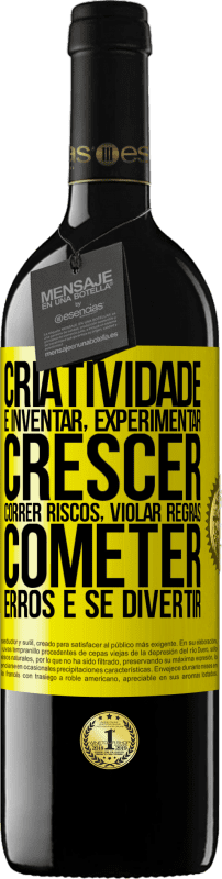 39,95 € Envio grátis | Vinho tinto Edição RED MBE Reserva Criatividade é inventar, experimentar, crescer, correr riscos, violar regras, cometer erros e se divertir Etiqueta Amarela. Etiqueta personalizável Reserva 12 Meses Colheita 2015 Tempranillo