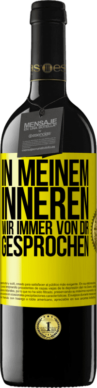 39,95 € Kostenloser Versand | Rotwein RED Ausgabe MBE Reserve In meinem Inneren wir immer von dir gesprochen Gelbes Etikett. Anpassbares Etikett Reserve 12 Monate Ernte 2015 Tempranillo