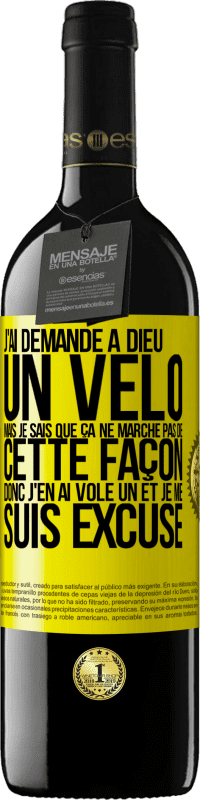 39,95 € Envoi gratuit | Vin rouge Édition RED MBE Réserve J'ai demandé à Dieu un vélo mais je sais que ça ne marche pas de cette façon. Donc j'en ai volé un et je me suis excusé Étiquette Jaune. Étiquette personnalisable Réserve 12 Mois Récolte 2015 Tempranillo