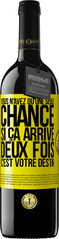 39,95 € Envoi gratuit | Vin rouge Édition RED MBE Réserve Vous n'avez qu'une seule chance. Si ça arrive deux fois, c'est votre destin Étiquette Jaune. Étiquette personnalisable Réserve 12 Mois Récolte 2015 Tempranillo