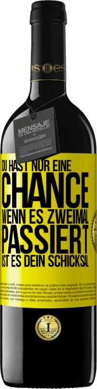 39,95 € Kostenloser Versand | Rotwein RED Ausgabe MBE Reserve Du hast nur eine Chance. Wenn es zweimal passiert, ist es dein Schicksal Gelbes Etikett. Anpassbares Etikett Reserve 12 Monate Ernte 2015 Tempranillo