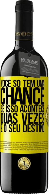 39,95 € Envio grátis | Vinho tinto Edição RED MBE Reserva Você só tem uma chance. Se isso acontece duas vezes, é o seu destino Etiqueta Amarela. Etiqueta personalizável Reserva 12 Meses Colheita 2016 Tempranillo