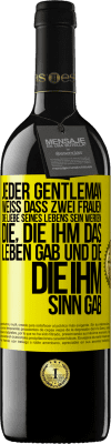 39,95 € Kostenloser Versand | Rotwein RED Ausgabe MBE Reserve Jeder Gentleman weiß, dass zwei Frauen die Liebe seines Lebens sein werden: die, die ihm das Leben gab und die, die ihm Sinn gab Gelbes Etikett. Anpassbares Etikett Reserve 12 Monate Ernte 2014 Tempranillo