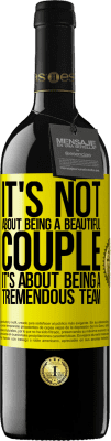 39,95 € 送料無料 | 赤ワイン REDエディション MBE 予約する それは美しいカップルであることではありません。それは途方もないチームであることについてです 黄色のラベル. カスタマイズ可能なラベル 予約する 12 月 収穫 2016 Tempranillo